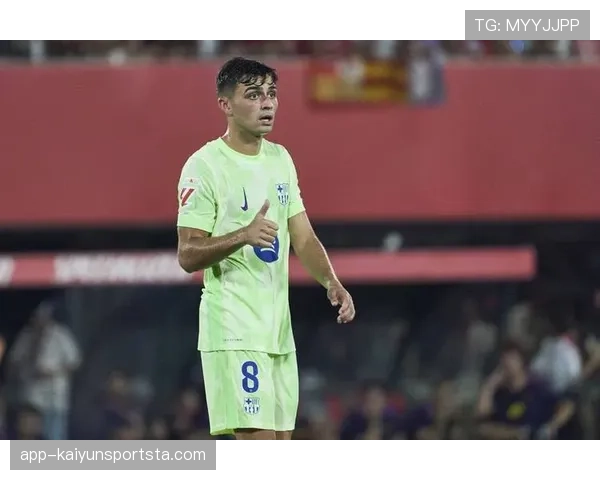 佩德里伤病影响：伤病史如何制约天赋兑现与比赛持续性